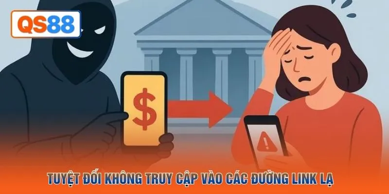 Tuyệt đối không truy cập vào các đường link lạ